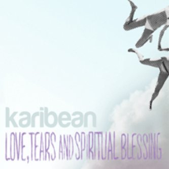 Copertina dell'album Love, tears & spiritual blessing, di Karibean