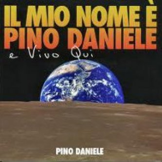 Copertina dell'album Il mio nome è Pino Daniele e vivo qui, di Pino Daniele