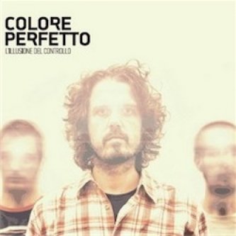Copertina dell'album L'illusione del controllo, di Colore Perfetto