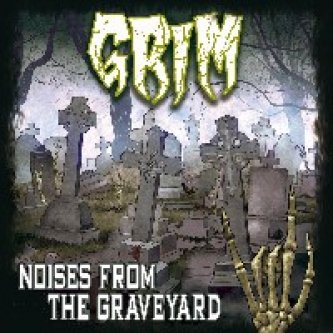 Copertina dell'album Noises From The Graveyard, di GRIM