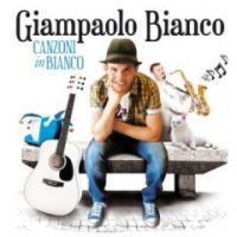 Copertina dell'album Canzoni in Bianco, di Giampaolo Bianco