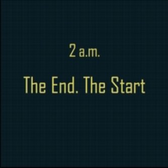 Copertina dell'album The End. The Start, di 2 a.m.