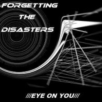Copertina dell'album Forgetting the disasters, di ///EYE ON YOU///