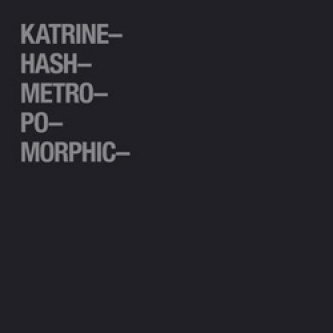 Copertina dell'album Metropomorphic, di Katrine Hash