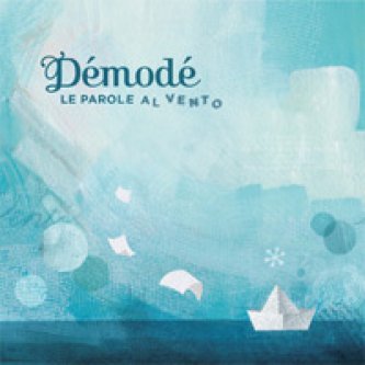 Copertina dell'album Le Parole al Vento, di Démodé