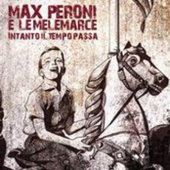 Copertina dell'album Intanto il tempo passa, di Max Peroni & le melemarce
