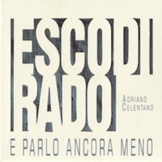 Copertina dell'album Esco di rado e parlo ancora meno, di Adriano Celentano