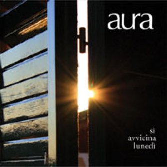 Copertina dell'album Si Avvicina Lunedì, di Aura