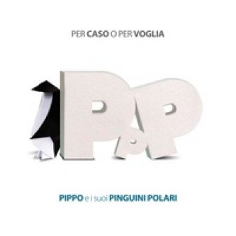 Copertina dell'album Per caso o per voglia, di Pippo e i Suoi Pinguini Polari