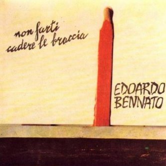 Copertina dell'album Non farti cadere le braccia, di Edoardo Bennato