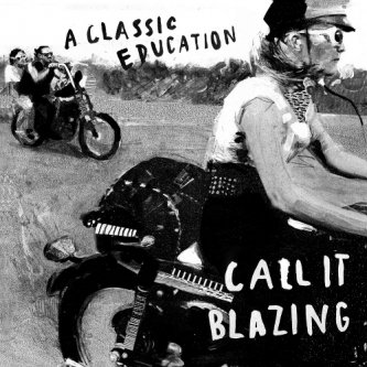 Copertina dell'album Call It Blazing, di A Classic Education