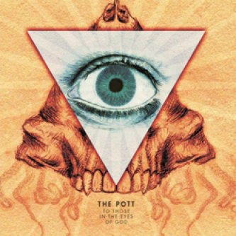 Copertina dell'album To Those In The Eyes of God, di The PotT