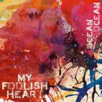 Copertina dell'album OCEAN OCEAN, di My Foolish Heart