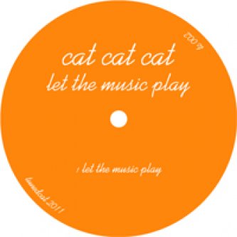Copertina dell'album Let The Music Play, di cat cat cat
