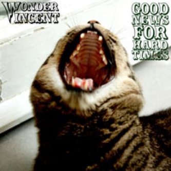 Copertina dell'album Good News For Hard Times, di Wonder Vincent