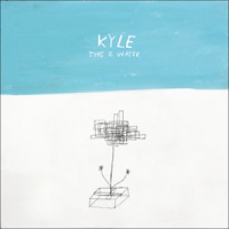 Copertina dell'album This is Water, di Kyle