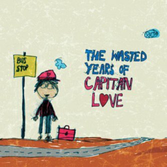Copertina dell'album The Wasted Years of Capitan Love, di Capitan Love