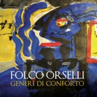 Copertina dell'album Generi di conforto, di Folco Orselli
