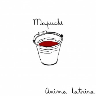 Copertina dell'album Anima Latrina, di Mapuche