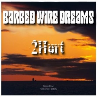 Copertina dell'album Barbed Wire Dreams, di 2Hurt