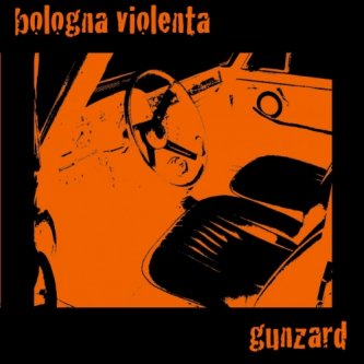 Copertina dell'album Split BOLOGNA VIOLENTA / Gunzard, di Bologna violenta