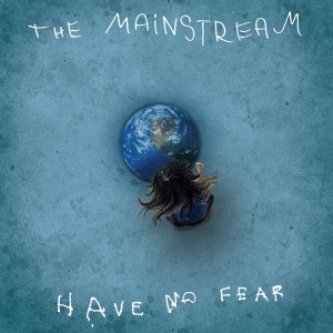 Copertina dell'album Have no fear, di The Mainstream