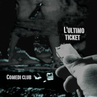 Copertina dell'album L'ultimo ticket, di Comedi club