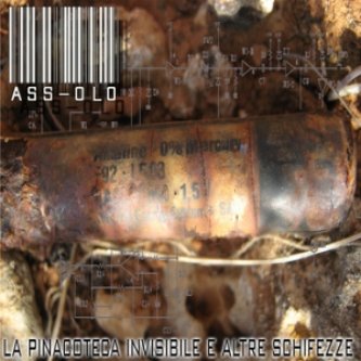 Copertina dell'album "La Pinacoteca Invisibile e Altre Schifezze", di Ass-OlO