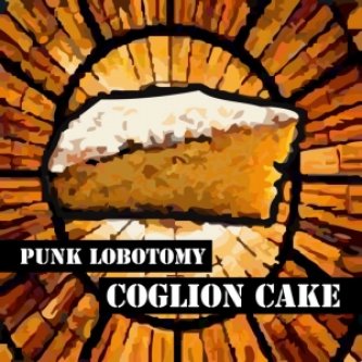 Copertina dell'album Coglion Cake (demo), di Punk Lobotomy