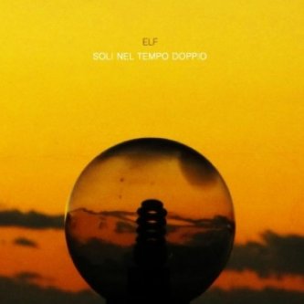 Copertina dell'album Soli Nel Tempo Doppio, di ELF