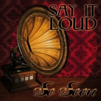 Copertina dell'album Say It Loud, di So Soon