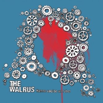 Copertina dell'album Hanno ucciso un robot, di The Walrus