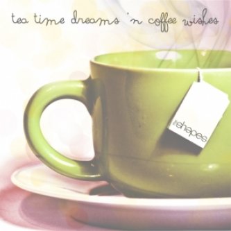 Copertina dell'album Tea Time Dreams n' Coffee Wishes EP, di The Shapes
