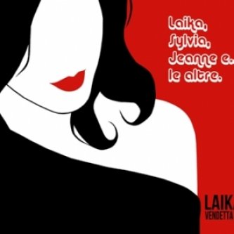 Copertina dell'album Laika, Sylvia, Jeanne e le altre., di LAIKA VENDETTA