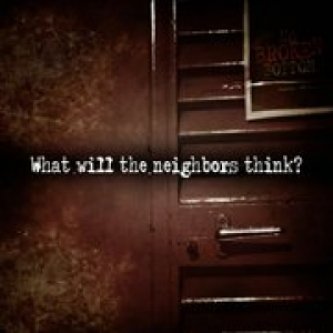 Copertina dell'album What will the neighbors think??, di No Broken Bottom