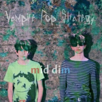 Copertina dell'album Mid Dim, di Vampire Pop Strategy