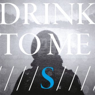 Copertina dell'album S, di Drink To Me