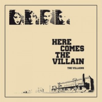 Copertina dell'album Here Comes The Villain, di The Villains