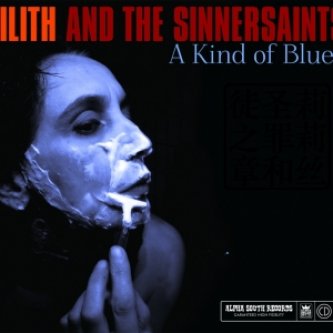 Copertina dell'album A Kind Of Blues, di Lilith And The Sinnersaints