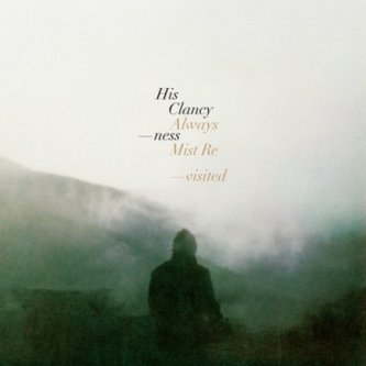 Copertina dell'album Always Mist revisited, di His Clancyness