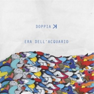 Copertina dell'album Era dell'acquario, di Doppia K