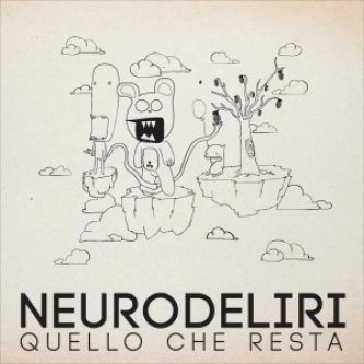 Copertina dell'album Quello Che Resta, di Neurodeliri