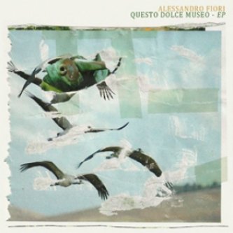 Copertina dell'album Questo dolce museo EP, di Alessandro Fiori
