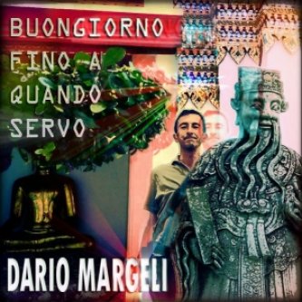 Copertina dell'album Buongiorno Fino A Quando Servo, di Dario Margeli