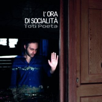 Copertina dell'album L'ora di socialità, di Toti Poeta