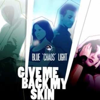 Copertina dell'album Give Me Back My Skin, di blue 'chaos' light