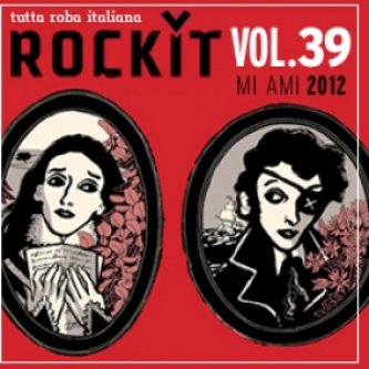 Copertina dell'album Rockit Vol.39 MI AMI 2012, di Amycanbe