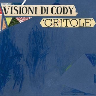 Copertina dell'album Gritole, di Visioni Di Cody