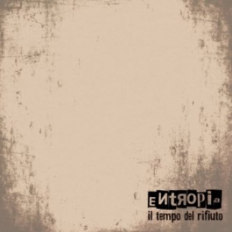 Copertina dell'album Il tempo del rifiuto Ep (2012), di Entropia