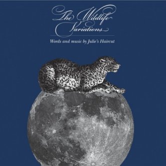 Copertina dell'album The Wildlife Variations EP, di Julie's Haircut
